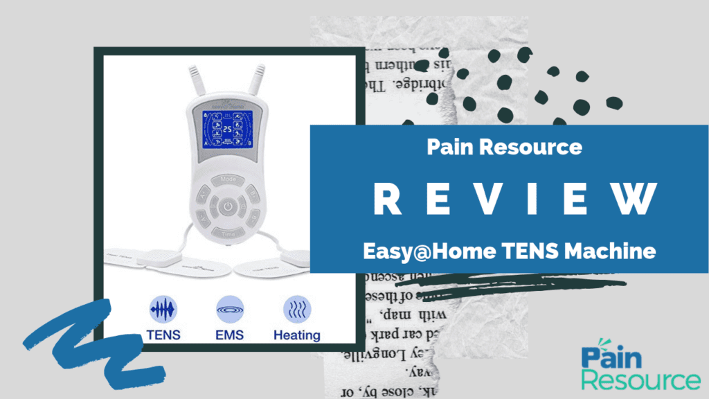 An image of the Easy@Home TENS machine. It is captioned "Pain Resource Review, Easy@Home TENS Machine."